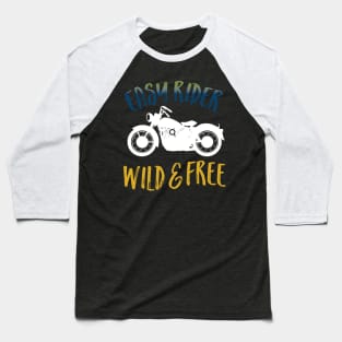 Easy Rider Wild and Free Baseball T-Shirt